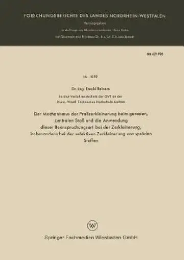 Cover of Der Mechanismus Der Prallzerkleinerung Beim Geraden, Zentralen Stoß Und Die Anwendung Dieser Beanspruchungsart Bei Der Zerkleinerung, Insbesondere Bei