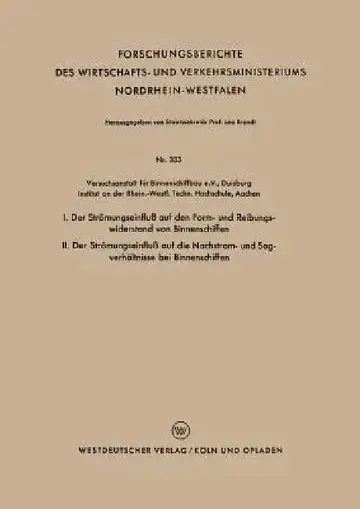 Cover of I. Der Strömungseinfluß Auf Den Form- Und Reibungswiderstand Von Binnenschiffen / II. Der Strömungseinfluß Auf Die Nachstrom- Und Sogverhältnisse Bei