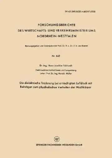 Cover of Die Dielektrische Trocknung Bei Erniedrigtem Luftdruck Mit Beiträgen Zum Physikalischen Verhalten Der Mischkörper