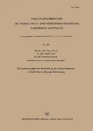 Cover of Die Spektrographische Bestimmung Der Spurenelemente in Stahl Ohne Vorherige Abtrennung