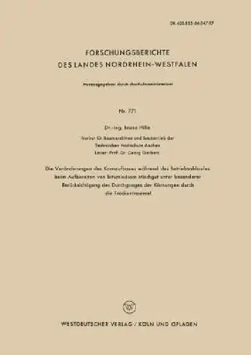 Cover of Die Veränderungen Des Kornaufbaues Während Des Betriebsablaufes Beim Aufbereiten Von Bituminösem Mischgut Unter Besonderer Berücksichtigung Des Durchg