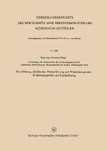 Cover of Die Wirkung Abfallender Wetterführung Auf Wettertemperatur, Grubengasgehalt Und Staubbildung