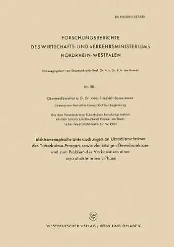 Cover of Elektronenoptische Untersuchungen an Ultradünnschnitten Des Tuberkulose-Erregers Sowie Der Käsigen Gewebsnekrose Und Zum Problem Des Vorkommens Einer