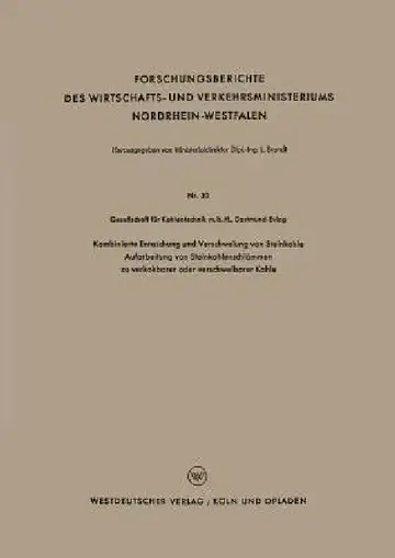 Cover of Kombinierte Entaschung Und Verschwelung Von Steinkohle Aufarbeitung Von Steinkohlenschlämmen Zu Verkokbarer Oder Verschwelbarer Kohle