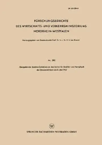 Cover of Übergabe Des Synchro-Zyklotrons an Das Institut Für Strahlen- Und Kernphysik Der Universität Bonn Am 8. Mai 1957