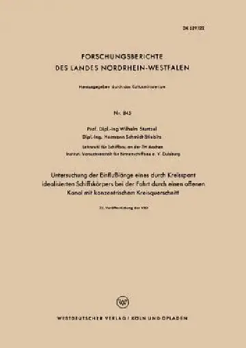 Cover of Untersuchung Der Einflußlänge Eines Durch Kreisspant Idealisierten Schiffskörpers Bei Der Fahrt Durch Einen Offenen Kanal Mit Konzentrischem Kreisquer
