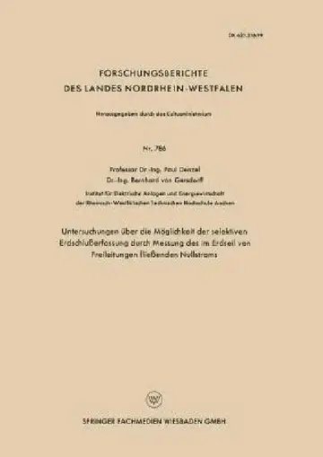 Cover of Untersuchungen Über Die Möglichkeit Der Selektiven Erdschlußerfassung Durch Messung Des Im Erdseil Von Freileitungen Fließenden Nullstroms