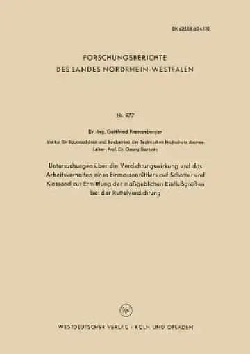 Cover of Untersuchungen Über Die Verdichtungswirkung Und Das Arbeitsverhalten Eines Einmassenrüttlers Auf Schotter Und Kiessand Zur Ermittlung Der Maßgeblichen