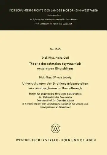 Cover of Theorie Des Schmalen Asymmetrisch Angeregten Ringschlitzes. Untersuchungen Der Strahlungseigenschaften Von Luneberglinsen Im 8-MM-Bereich