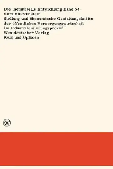 Cover of Stellung Und Ökonomische Gestaltungskräfte Der Öffentlichen Versorgungswirtschaft Im Industrialisierungsprozeß