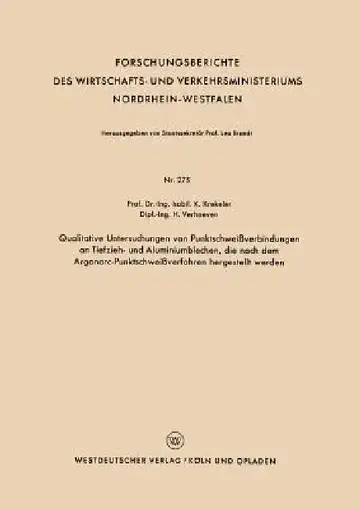 Cover of Qualitative Untersuchungen Von Punktschweißverbindungen an Tiefzieh- Und Aluminiumblechen, Die Nach Dem Argonarc-Punktschweißverfahren Hergestellt Wer