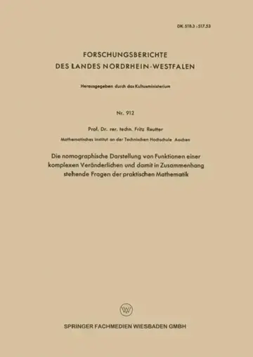 Cover of Die Nomographische Darstellung Von Funktionen Einer Komplexen Veränderlichen Und Damit in Zusammenhang Stehende Fragen Der Praktischen Mathematik