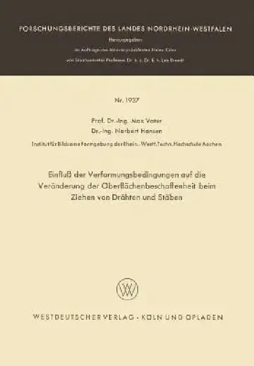 Cover of Einfluß Der Verformungsbedingungen Auf Die Veränderung Der Oberflächenbeschaffenheit Beim Ziehen Von Drähten Und Stäben