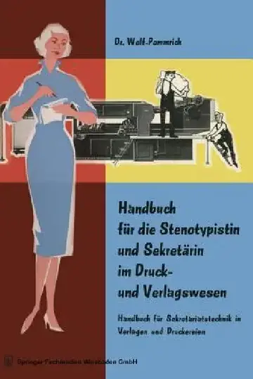 Cover of Handbuch Für Die Stenotypistin Und Sekretärin Im Druck- Und Verlagswesen