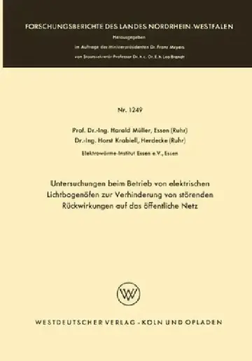Cover of Untersuchungen beim Betrieb von elektrischen Lichtbogenöfen zur Verhinderung von störenden Rückwirkungen auf das öffentliche Netz