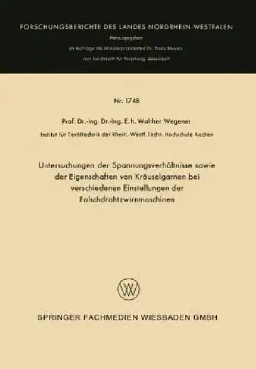 Cover of Untersuchungen Der Spannungsverhältnisse Sowie Der Eigenschaften Von Kräuselgarnen Bei Verschiedenen Einstellungen Der Falschdrahtzwirnmaschinen