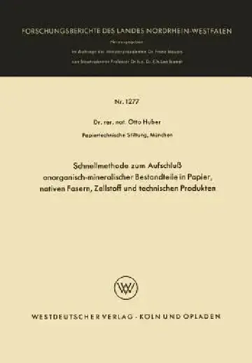 Cover of Schnellmethode Zum Aufschluß Anorganisch-Mineralischer Bestandteile in Papier, Nativen Fasern, Zellstoff Und Technischen Produkten