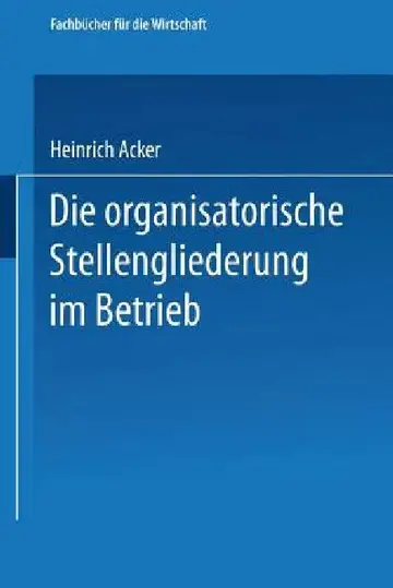 Cover of Die Organisatorische Stellengliederung Im Betrieb