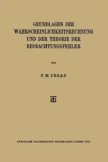 Cover of Grundlagen Der Wahrscheinlichkeitsrechnung Und Der Theorie Der Beobachtungsfehler