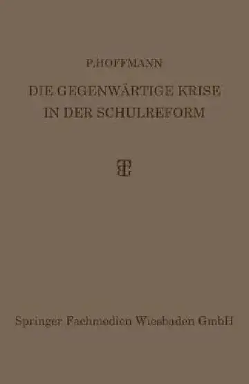 Cover of Die Gegenwärtige Krise in Der Schulreform