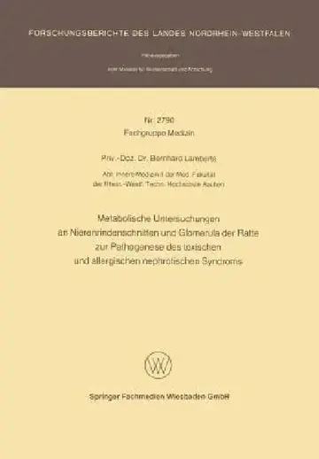 Cover of Metabolische Untersuchungen an Nierenrindenschnitten Und Glomerula Der Ratte Zur Pathogenese Des Toxischen Und Allergischen Nephrotischen Syndroms