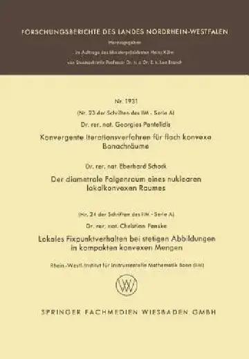 Cover of Konvergente Iterationsverfahren Für Flach Konvexe Banachräume. Der Diametrale Folgenraum Eines Nuklearen Lokalkonvexen Raumes. Lokales Fixpunktverhalt