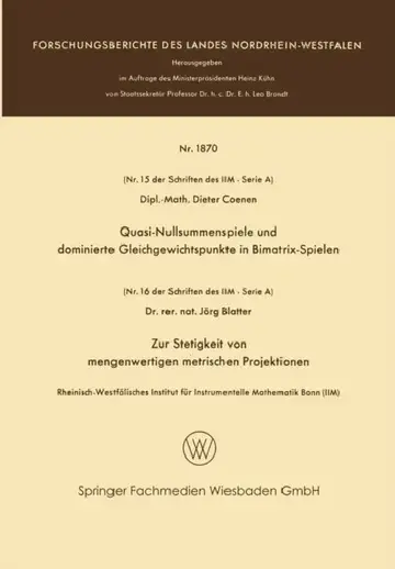 Cover of Quasi-Nullsummenspiele Und Dominierte Gleichgewichtspunkte in Bimatrix-Spielen. Zur Stetigkeit Von Mengenwertigen Metrischen Projektionen