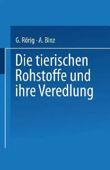 Cover of Die Tierischen Rohstoffe Und Ihre Veredlung