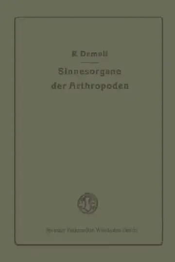 Cover of Die Sinnesorgane Der Arthropoden Ihr Bau Und Ihre Funktion