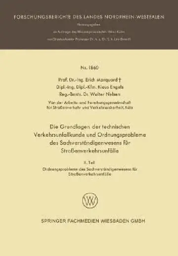 Cover of Die Grundlagen Der Technischen Verkehrsunfallkunde Und Ordnungsprobleme Des Sachverständigenwesens Für Straßenverkehrsunfälle