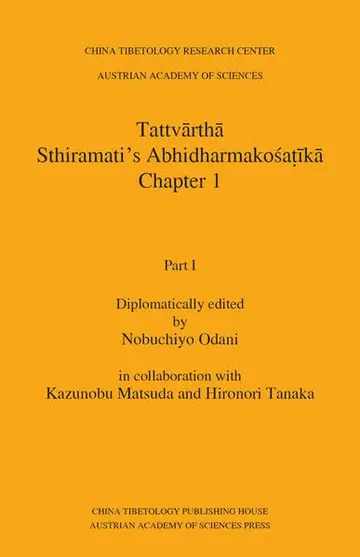 Cover of Tattvārthā. Sthiramati's Abhidharmako347aṭīkā, Chapter 1, Part I
