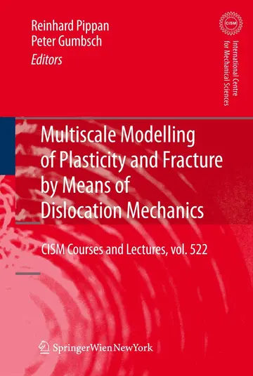 Cover of Multiscale Modelling of Plasticity and Fracture by Means of Dislocation Mechanics