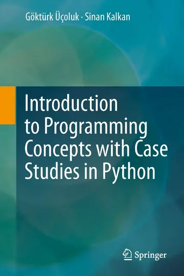 Cover of Introduction to Programming Concepts with Case Studies in Python