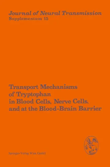 Cover of Transport Mechanisms of Tryptophan in Blood Cells, Nerve Cells, and at the Blood-Brain Barrier