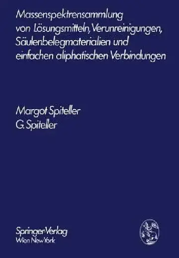 Cover of Massenspektrensammlung Von Lösungsmitteln, Verunreinigungen, Säulenbelegmaterialien Und Einfachen Aliphatischen Verbindungen