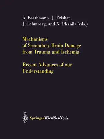 Cover of Mechanisms of Secondary Brain Damage from Trauma and Ischemia