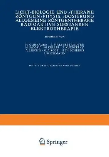 Cover of Licht-Biologie Und -Therapie Röntgen-Physik -Dosierung Allgemeine Röntgentherapie Radioaktive Substanƶen Elektrotherapie