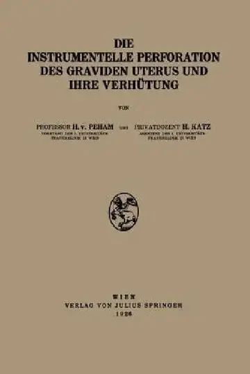 Cover of Die Instrumentelle Perforation Des Graviden Uterus Und Ihre Verhütung
