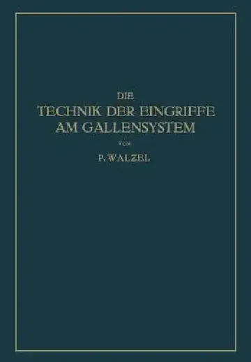 Cover of Die Technik Der Eingriffe Am Gallensystem