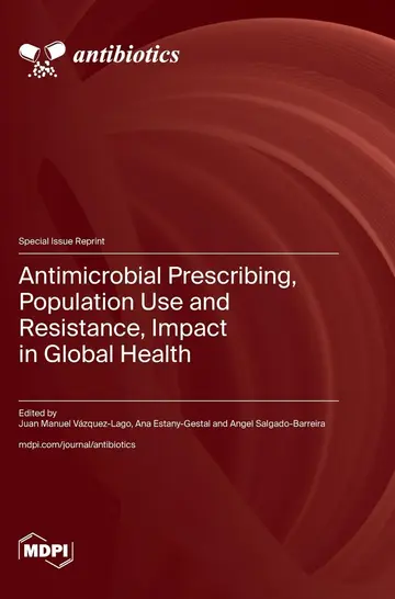 Cover of Antimicrobial Prescribing, Population Use and Resistance, Impact in Global Health
