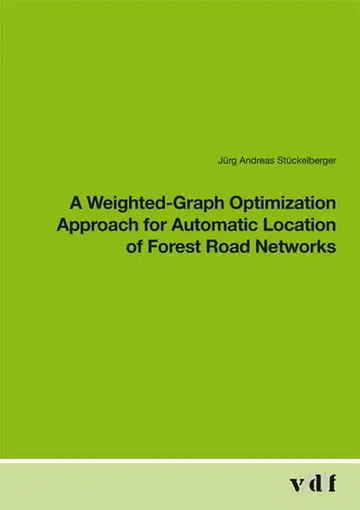 Cover of A Weighted-graph Optimization Approach for Automatic Location of Forest Road Networks