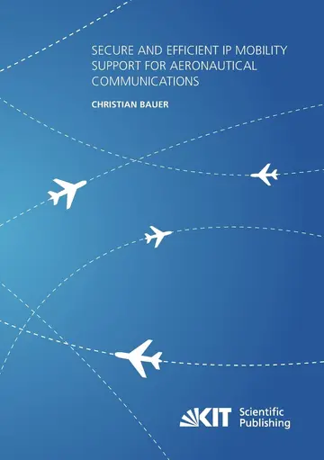 Cover of Secure and Efficient IP Mobility Support for Aeronautical Communications