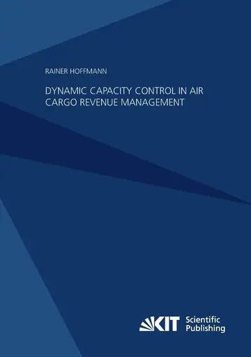 Cover of Dynamic Capacity Control in Air Cargo Revenue Management