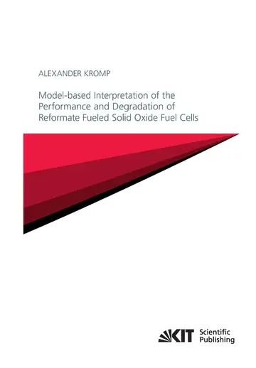 Cover of Model-based Interpretation of the Performance and Degradation of Reformate Fueled Solid Oxide Fuel Cells