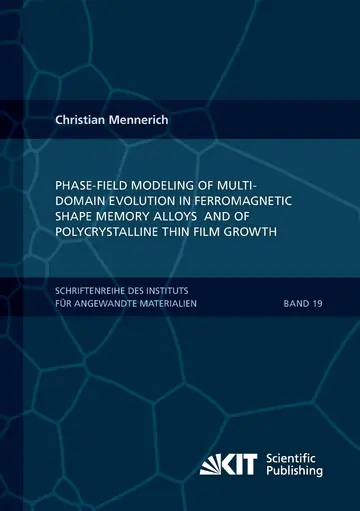 Cover of Phase-field modeling of multi-domain evolution in ferromagnetic shape memory alloys and of polycrystalline thin film growth