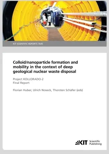 Cover of Colloid/nanoparticle formation and mobility in the context of deep geological nuclear waste disposal