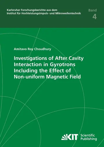 Cover of Investigations of After Cavity Interaction in Gyrotrons Including the Effect of Non-uniform Magnetic Field