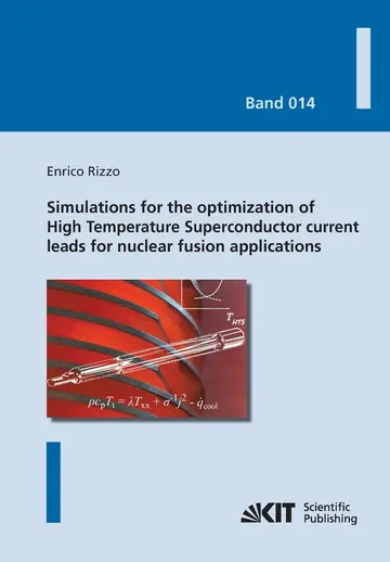 Cover of Simulations for the optimization of High Temperatur Superconductor current leads for nuclear fusion applications