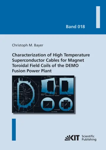 Cover of Characterization of High Temperature Superconductor Cables for Magnet Toroidal Field Coils of the DEMO Fusion Power Plant