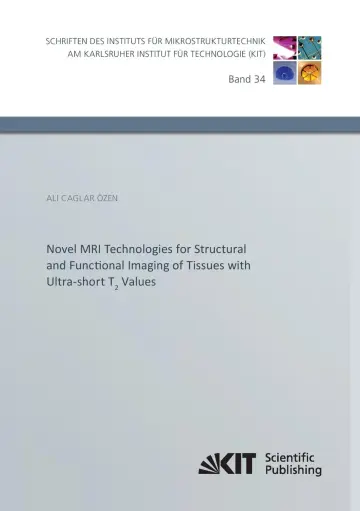 Cover of Novel MRI Technologies for Structural and Functional Imaging of Tissues with Ultra-short T2 Values